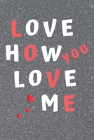 Love How You Love Me: Valentines Day Journal For A Married Couple 1676419993 Book Cover