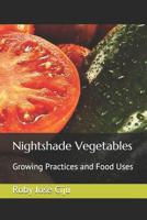 Nightshade Vegetables: Growing Practices and Food Uses 1081437170 Book Cover