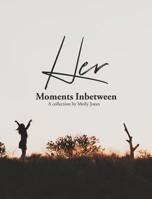 Her Moments Inbetween 0646802143 Book Cover