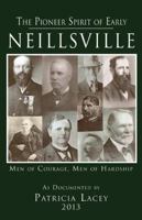 The Pioneer Spirit of Early Neillsville 0741481332 Book Cover