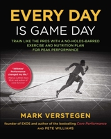 Every Day Is Game Day: The Proven System of Elite Performance to Win All Day, Every Day 1583335536 Book Cover
