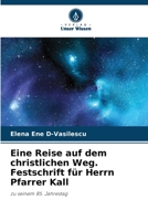 Eine Reise auf dem christlichen Weg. Festschrift für Herrn Pfarrer Kall (German Edition) 6207984935 Book Cover