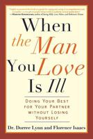 When the Man You Love Is Ill: Doing Your Best for Your Partner Without Losing Yourself 1569242852 Book Cover