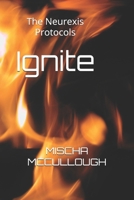 Ignite: The Neurexis Protocols B0F9LK5P77 Book Cover