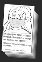 Cor & Kaatje en het mondmasker kleurboek: Boek om in te kleuren voor kinderen van 3 tot 12J. Voorleesverhaal met (zwart/wit) illustraties en vragen vo B08BWFL1MN Book Cover