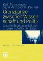 Grenzgange Zwischen Wissenschaft Und Politik: Geschlechterkonstellationen in Wissenschaftlichen Eliten 3810042072 Book Cover