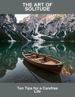 The Art Of Solitude: Ten Tips For A Carefree Life B0HGQY2VFV Book Cover