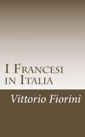 I Francesi in Italia 1546385363 Book Cover