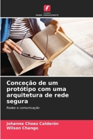 Conceção de um protótipo com uma arquitetura de rede segura (Portuguese Edition) 6206929604 Book Cover