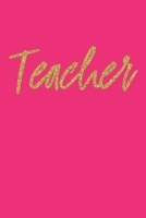 Teacher: 6x9 Bright Pink Cute Lesson Planner Organizer for Teacher: Class List and Birthdays, Notes, Weekly Lesson Planner, School Year's Monthly Goals and more (104 Pages) 1671716752 Book Cover