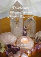 Touchstones: Manual for the Crystal Therapist 1291645446 Book Cover
