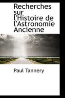 Recherches sur l'Histoire de l'Astronomie Ancienne 1103654500 Book Cover