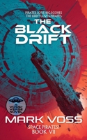 The Black Drift: A Science-Fiction Adventure (Space Pirates!) 1916970893 Book Cover