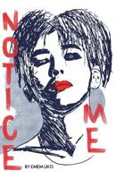 Notice Me 1984257676 Book Cover