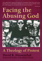 Facing the Abusing God: A Theology of Protest 0664254640 Book Cover
