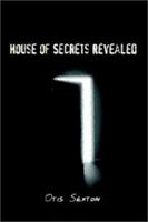 House of Secrets Revealed 1403349843 Book Cover