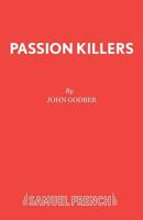 Passion Killers (Acting Edition) 0573018685 Book Cover