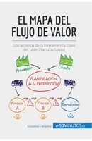 El mapa del flujo de valor: Los secretos de la herramienta clave del Lean Manufacturing 280629245X Book Cover