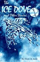 The Ice Dove and Other Stories 1558851895 Book Cover