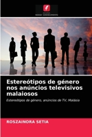Estereótipos de género nos anúncios televisivos malaiosos: Estereótipos de género, anúncios de TV, Malásia 6203179884 Book Cover