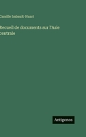 Recueil de documents sur l'Asie centrale 3385023165 Book Cover