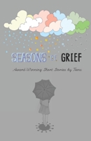 Seasons of Grief: Award-Winning Short Stories by Teens 1947960385 Book Cover