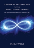 Theory of Energy Harmony: Mechanism of Fundamental Interactions (Symphony of Matter and Mind) B09BYDH2FW Book Cover