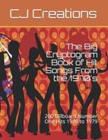 The Big Cryptogram Book of Hit Songs From the 1970's: 200 Billboard Number One Hits 1970 to 1979 1695313925 Book Cover