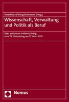 Wissenschaft, Verwaltung Und Politik ALS Beruf: Liber Amicorum Volker Kroning Zum 70. Geburtstag Am 15. Marz 2015 3848716879 Book Cover