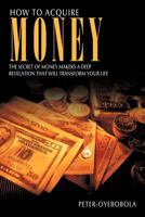 How to Acquire Money 1456772341 Book Cover