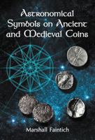 Astronomical Symbols on Ancient and Medieval Coins 0786469153 Book Cover