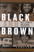 Black and Brown: Race, Ethnicity, and School Preparation 1578861888 Book Cover