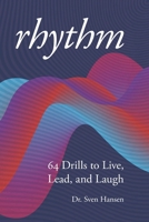 Rhythm: 64 Drills to Live, Lead and Laugh 0473651203 Book Cover