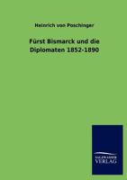 F Rst Bismarck Und Die Diplomaten 1852-1890 3846008648 Book Cover