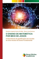O Ensino de Matemática Por Meio de Jogos (Portuguese Edition) 620671327X Book Cover