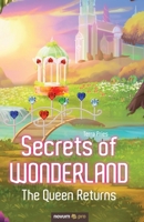 Secrets of Wonderland: The Queen Returns 1642680982 Book Cover