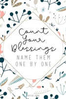 Count Your Blessings: Gratitude Journal Lined Pages with Daily Prompt Gratitude Gifts White Floral 1692556827 Book Cover
