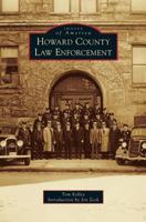 Howard County Law Enforcement 1467112658 Book Cover