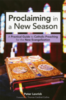 Proclaiming in a New Season: A Practical Guide to Catholic Preaching for the New Evangelization 0814646050 Book Cover