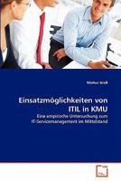 Einsatzmöglichkeiten von ITIL in KMU: Eine empirische Untersuchung zum IT-Servicemanagement im Mittelstand 3639336224 Book Cover