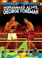 Rumble in the Jungle: Muhammad Ali Vs. George Foreman B0BYXRKMW5 Book Cover