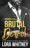 Brutal Devil: A Dark Arranged Marriage Mafia Romance (Andriani Brothers) B0FRRSH5FV Book Cover