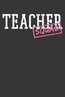 Notebook: Dot Grid Dotted 6x9 120 Pages Teacher School Professor Educator Squad 1082004405 Book Cover