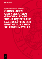Grundlagen Und Verfahren Geochemischer Sucharbeiten Auf Lagerstätten Der Buntmetalle Und Seltenen Metalle 3112770560 Book Cover
