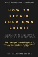 How to Repair Your Own Credit 1973784327 Book Cover