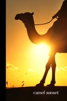 camel sunset: small lined Camel Notebook / Travel Journal to write in (6'' x 9'') 120 pages 1087212901 Book Cover