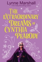 The Extraordinary Dreams of Cynthia Peabody: Book One: Arthur B0GTG6356Z Book Cover