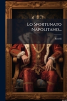 Lo Sfortunato Napolitano... 127342946X Book Cover