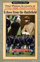 Echoes from the Battlefield: First-Person Accounts of Civil War Past Lives 0876043554 Book Cover