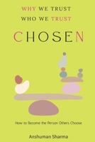 Chosen: Why We Trust, Who We Trust B0H2DBL644 Book Cover